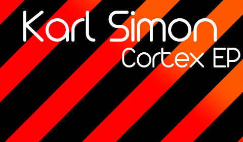 [RELEASE] Karl Simon – Cortex EP [Verboten Records 02]